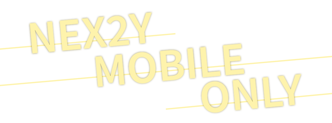 NEX2Y MOBILE ONLY